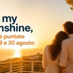 Be my Sunshine puntate del 29 e 30 agosto