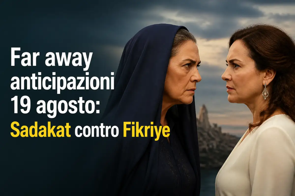 far-away-anticipazioni-19-agosto